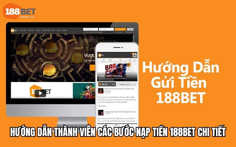 Hướng dẫn thành viên các bước nạp tiền 188bet chi tiết