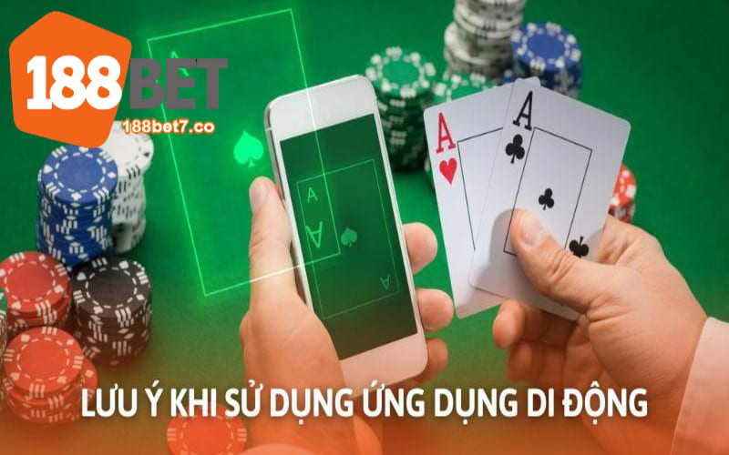 Lưu ý quan trọng cần nhớ khi tải app 188bet